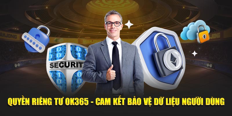 Quyền Riêng Tư OK365